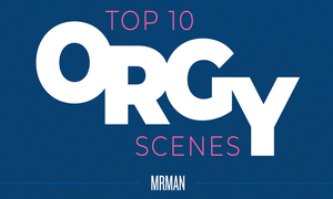 Mr. Man Lists Top 10 Male Orgy Scenes