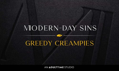 Adult Time Unveils Modern-Day Sins: ‘Greedy Creampies’