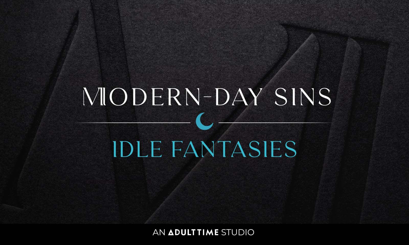 Modern-Day Sins Previews Its Series 'Idle Fantasies'