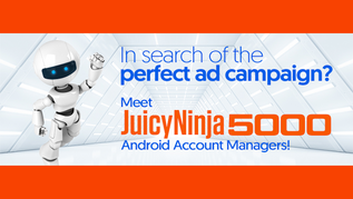 JuicyAds Now Shipping 'JuicyNinja 5000' Android Account Managers