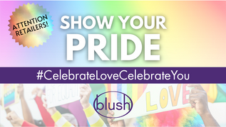 Blush Launches 'Show Your Pride' Retail Contest for Pride Month