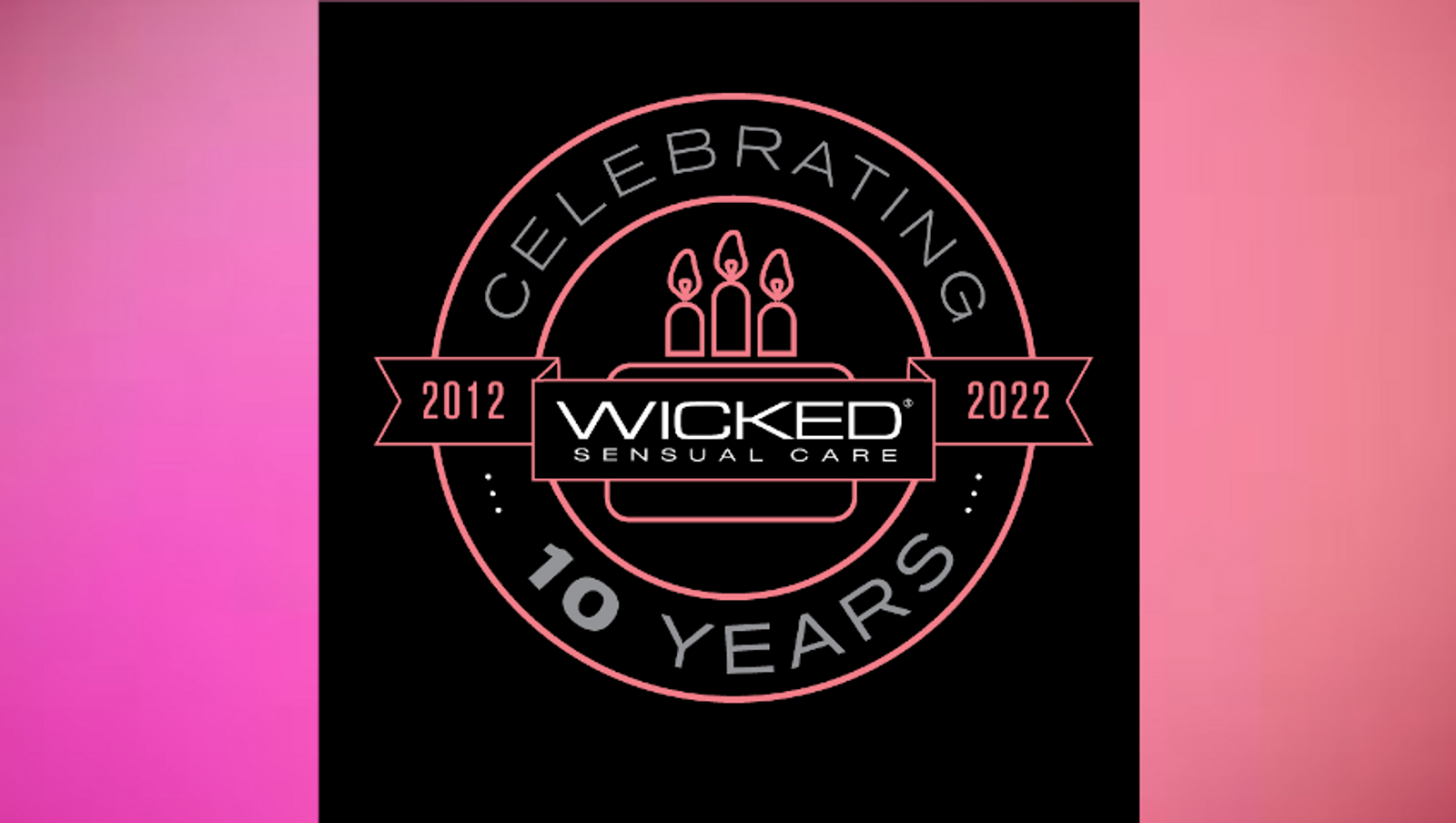Wicked Sensual Care Toasts 10-Year Anniversary