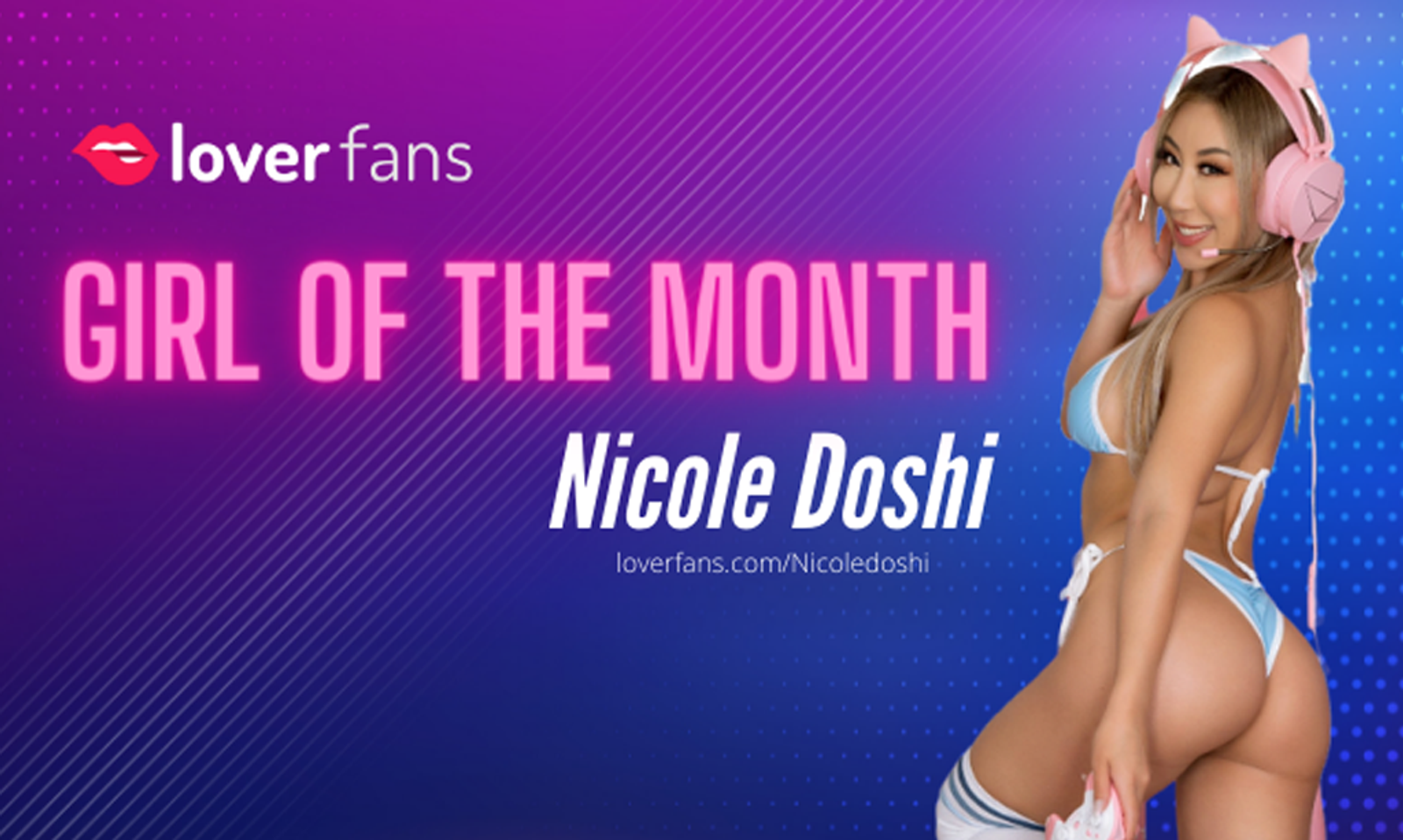 Nicole Doshi Named LoverFans Girl of the Month