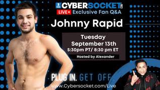 Johnny Rapid to Do Cybersocket Live: Fan Chat Q&A