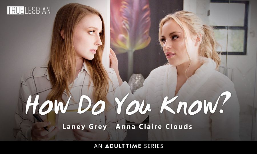 Adult Time Debuts New 'True Lesbian' Episode 'How Do You Know?'