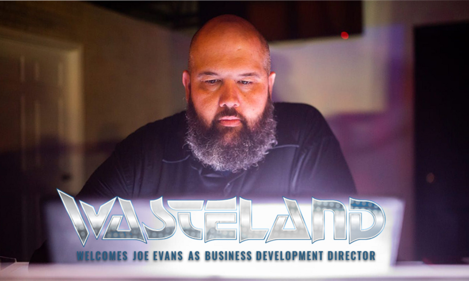 Wasteland Announces Joe Evans as Business Development Director