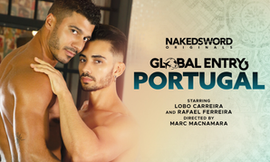 NakedSword Originals Announces Debut of 'Global Entry: Portugal'