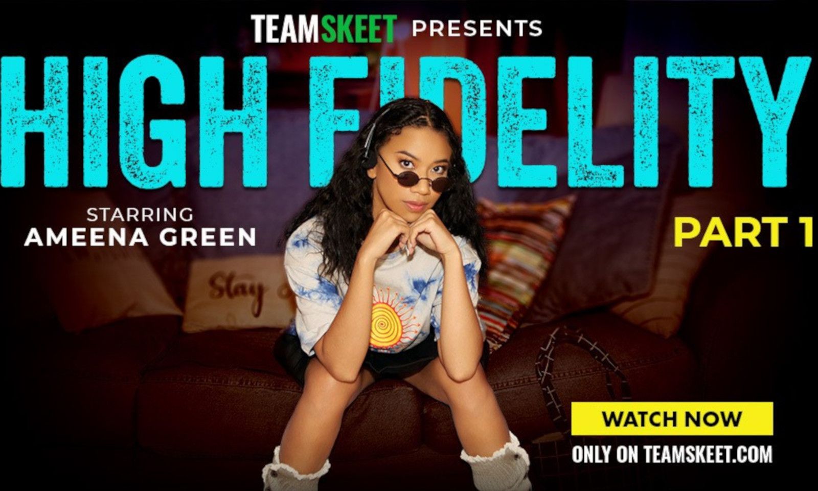 TeamSkeet Debuts Part One of 'High Fidelity' With Ameena Green