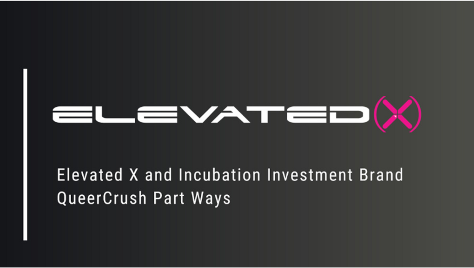 Elevated X, Incubation Investment Brand QueerCrush Part Ways