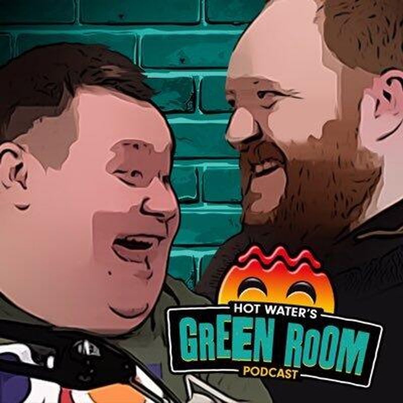 Hot Water's Green Room Podcast