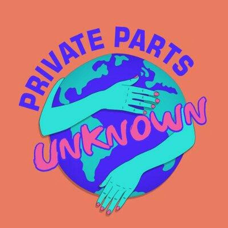 Private Parts Unknown Podcast