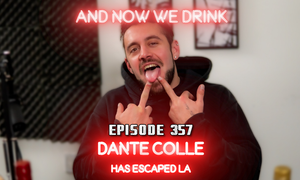 Dante Colle Guests on Matt Slayer's 'And Now We Drink' Podcast