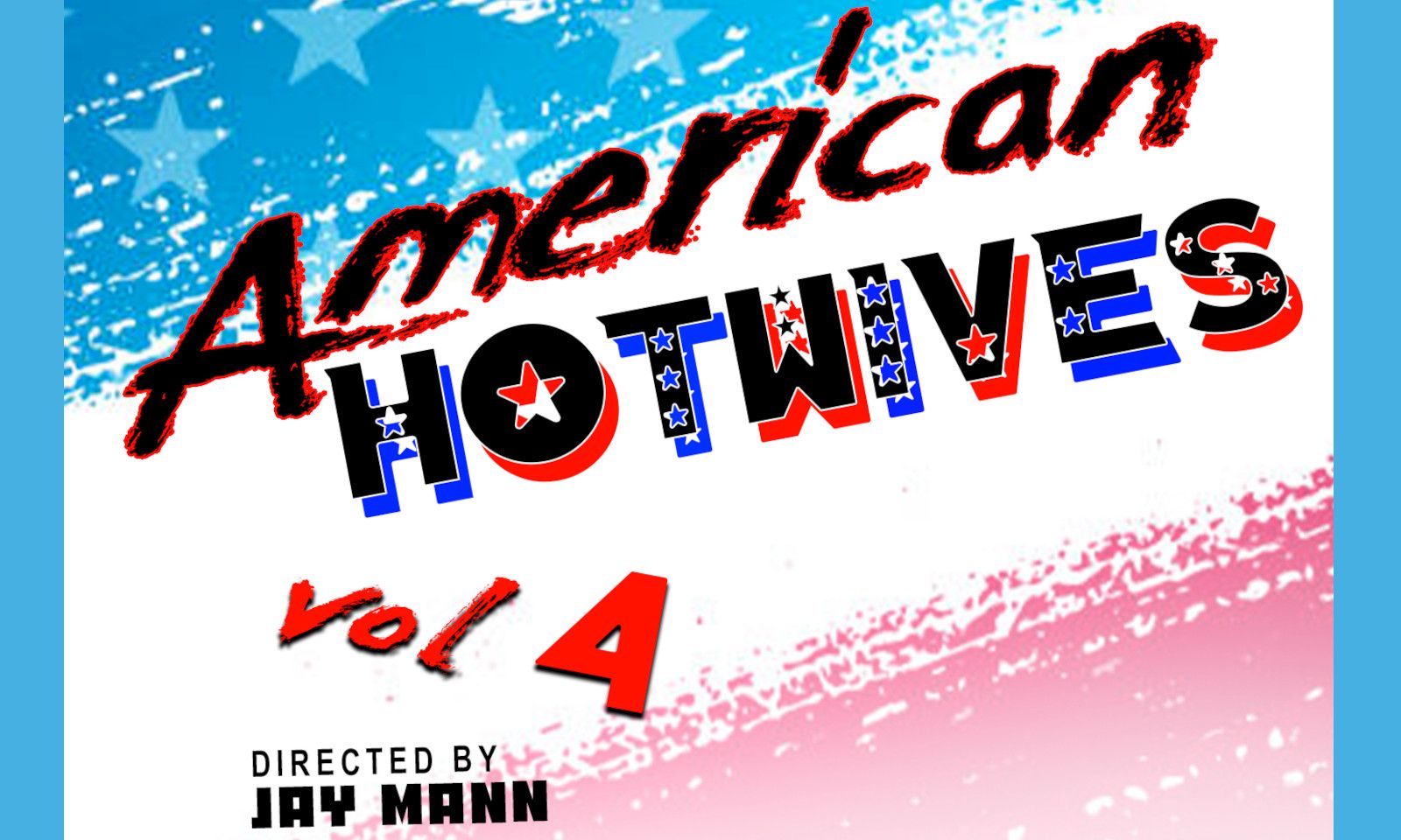 Jay Mann Productions Debuts 'American Hotwives Vol. 4'