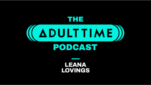 Adult Time Podcast Launches Second Season With Leana Lovings