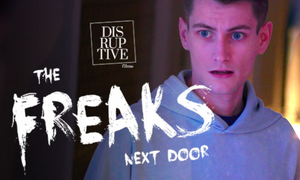 Disruptive Films Drops 'The Freaks Next Door'