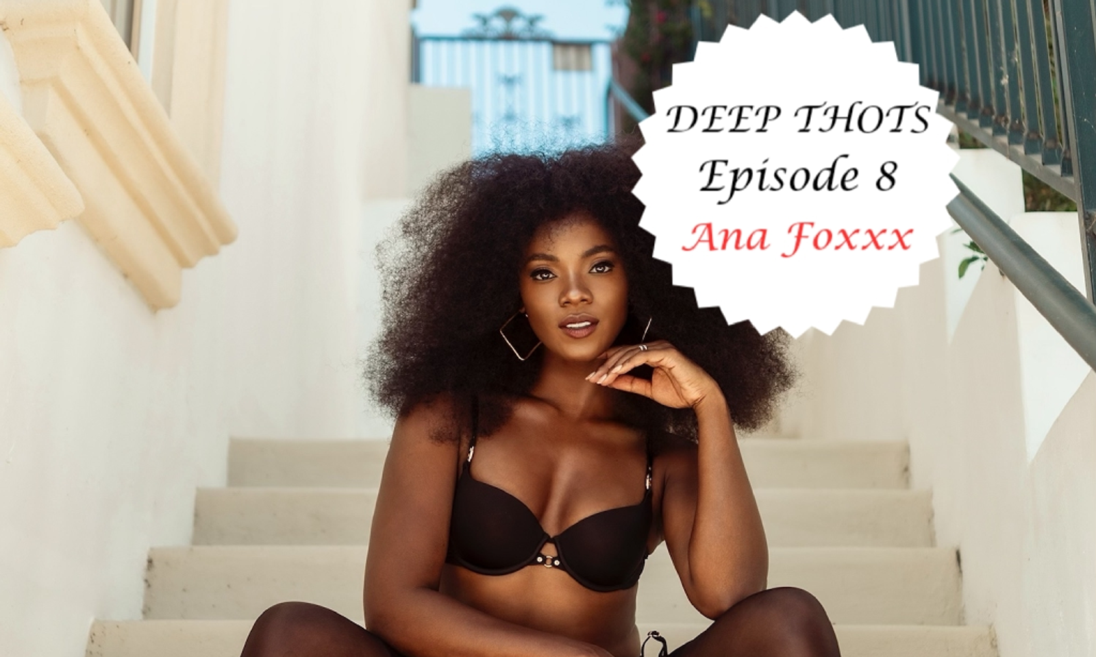 Ana Foxxx Guests on 'Deep Thots' Podcast