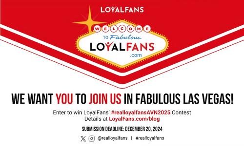 LoyalFans Announces #realloyalfansAVN2025 Contest