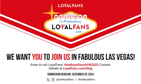 LoyalFans Announces #realloyalfansAVN2025 Contest