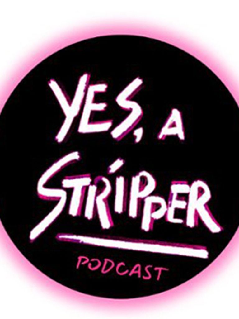 Yes, a Stripper Podcast