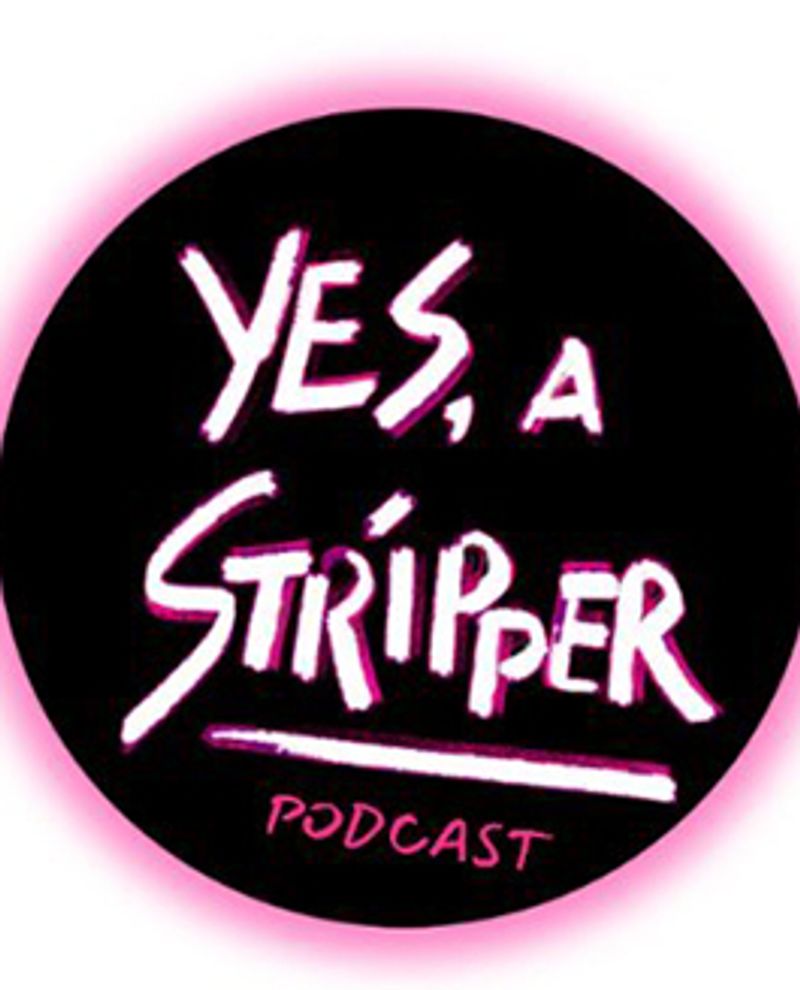 Yes, a Stripper Podcast