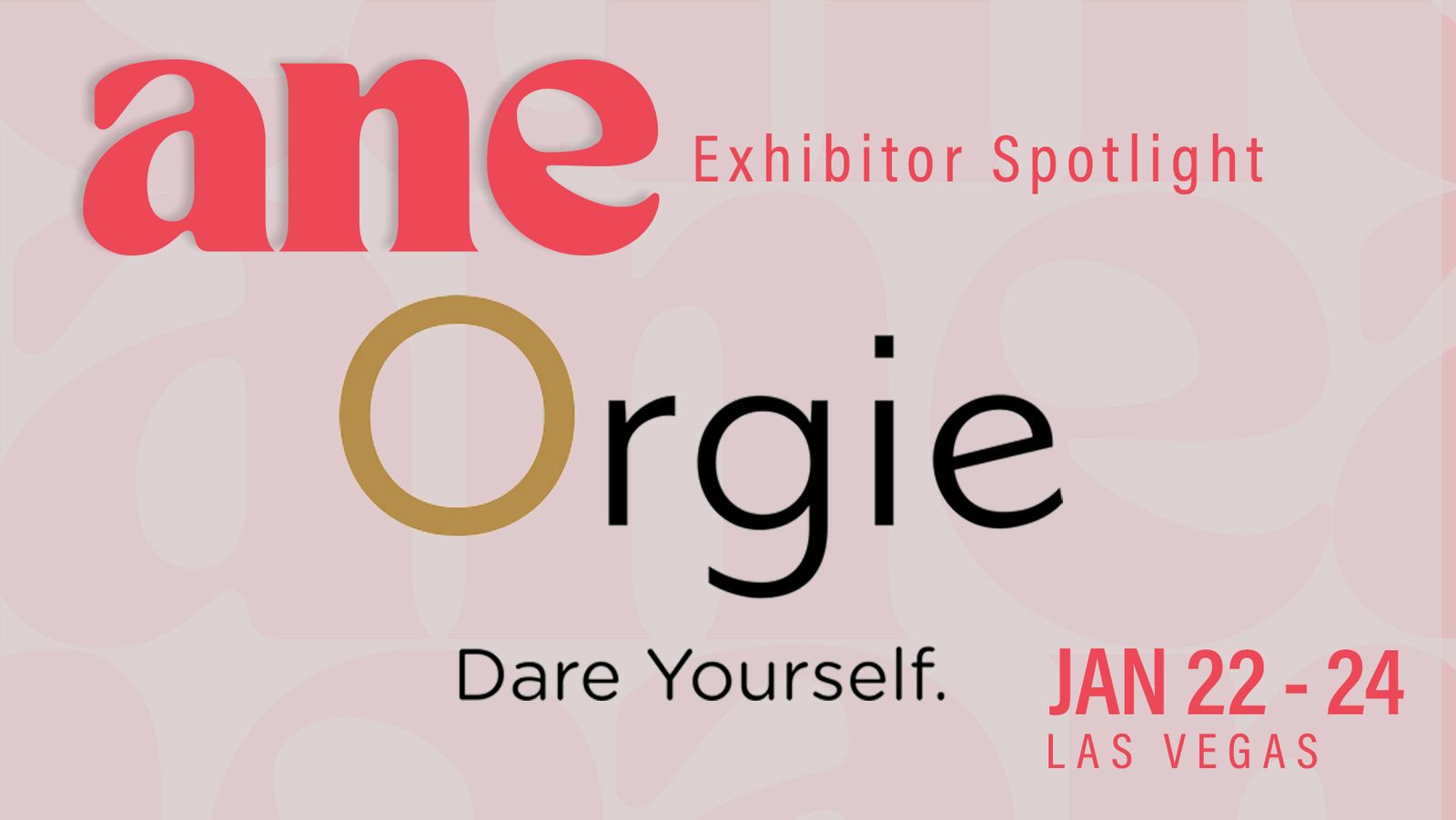 ANE Exhibitor Spotlight: Orgie