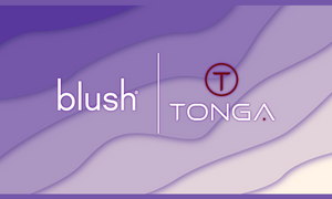 Blush, Tonga BV Celebrate Partnership With Continued Expansion