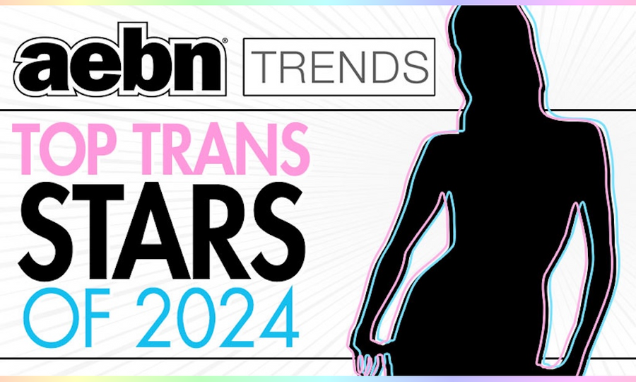 AEBN Reveals 10 Top-Selling Trans Stars of 2024