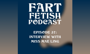 Miss Mae Ling Redefines Domination on 'Fart Fetish Podcast'