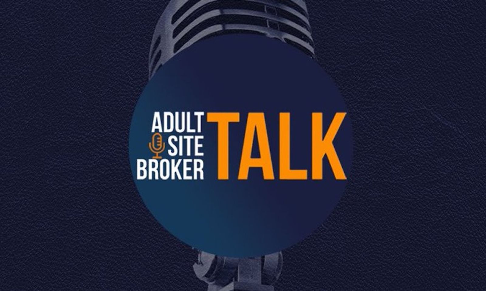 ‘Adult Site Broker’ Launches Revamped Website With Podcast, Blog