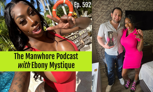 Ebony Mystique Guests on 'The Manwhore Podcast'