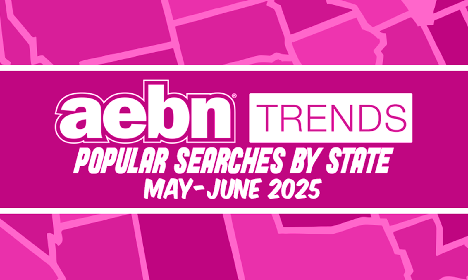 AEBN Trends Reveals Popular Searches of May and June 2025