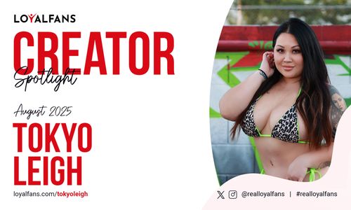 Tokyo Leigh Named LoyalFans' Featured Creator for August