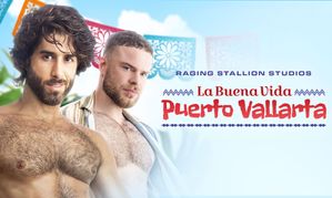 Raging Stallion Does Mexico in ‘La Buena Vida: Puerto Vallarta’