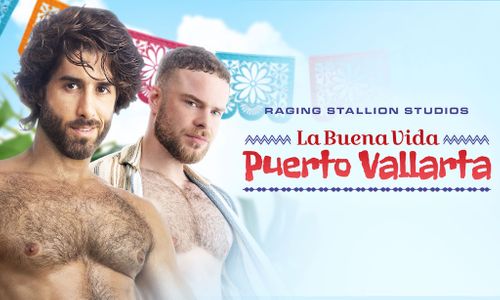 Raging Stallion Does Mexico in ‘LA Buena Vida: Puerto Vallarta’