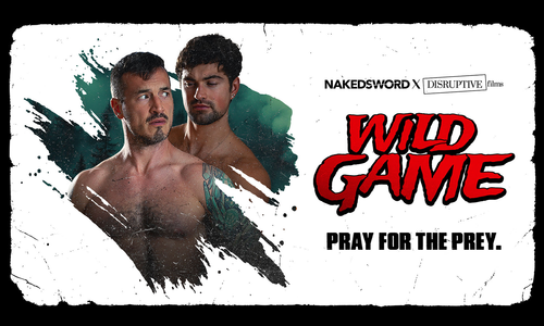 NakedSword Gets Disruptive With ‘Wild Game’