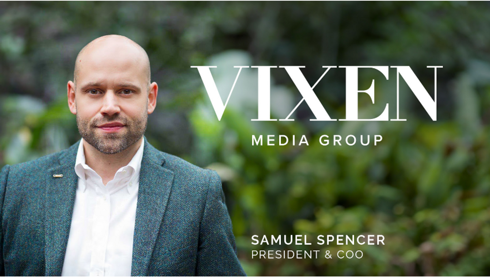 Vixen Media Group Appoints Samuel Spencer as President & COO