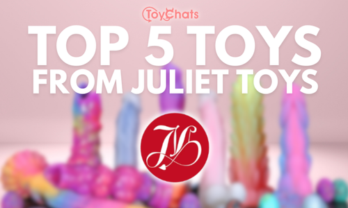 ToyChats Reveals JulietToys' Top Five Fantasy Dildos for 2025