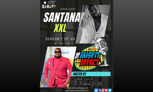 Santana XXL Guests on Season 7 Finale of 'Misfit Effect' Podcast