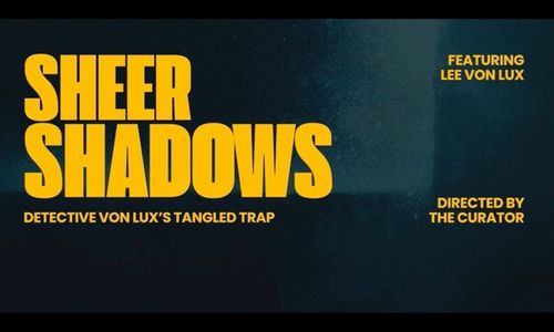 Newcomer Lee Von Lux Stars in Thrillem's 'Sheer Shadows'