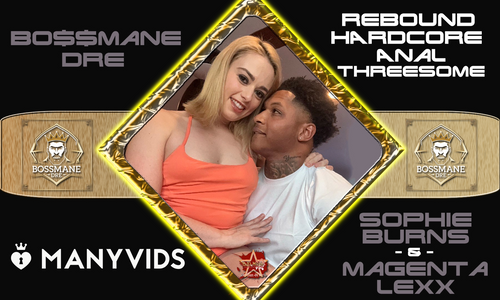 Bo$$mane Dre Releases New Anal Threesome Scene
