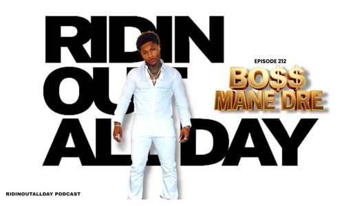 Bo$$Mane Dre Featured on 'Ridinoutallday' Podcast
