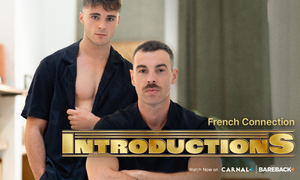 CarnalPlus, BarebackPlus Release 'French Connection' Chapter 2