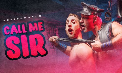 Fetish Force Unleashes ‘Call Me Sir’ With Two Studio Debuts