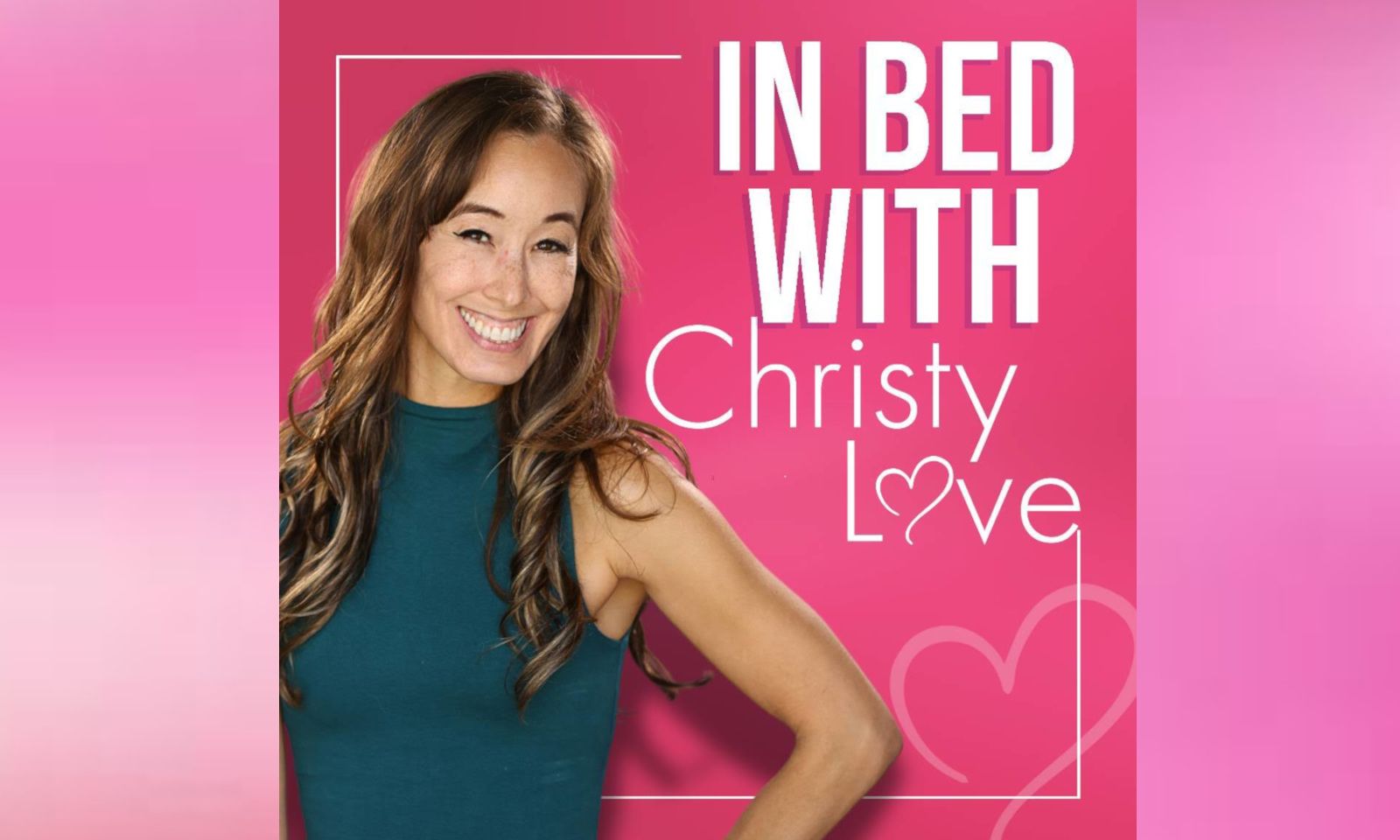 Christy Love Unveils ‘In Bed with Christy Love’ Podcast