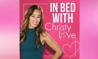 Christy Love Unveils ‘In Bed with Christy Love’ Podcast