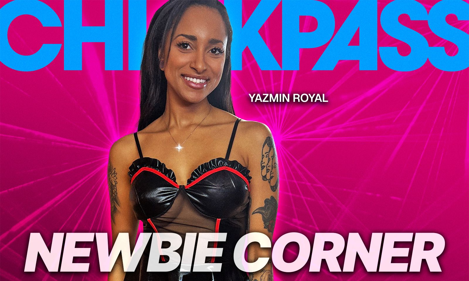 Newcomer Yazmin Royal Makes ChickPass Debut