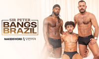 Naked Sword, Voyr Debut Episode Three of 'Sir Peter Bangs Brazil'