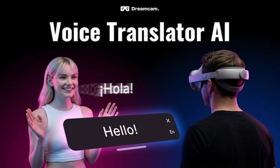DreamCam Brings Voice Translator AI to WebXR Streaming