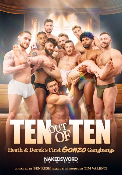 Ten Out of Ten: Heath & Derek’s First Gonzo Gangbangs