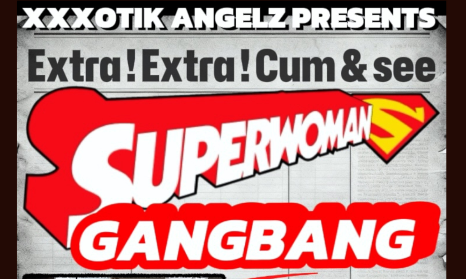 xXxotik Angelz Releases 'Superwoman Gangbang'